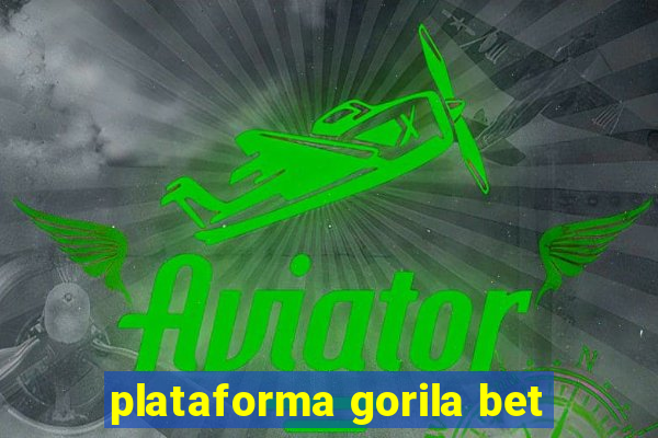 plataforma gorila bet